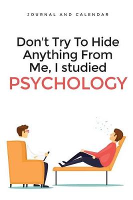 Book cover for Don't Try to Hide Anything from Me, I Studied Psychology