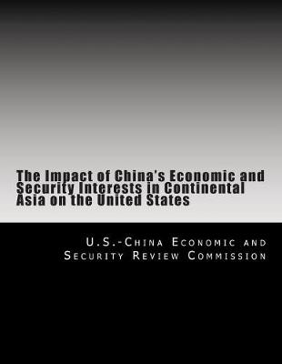 Book cover for The Impact of China's Economic and Security Interests in Continental Asia on the United States