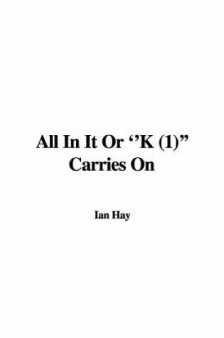 Cover of All in It or ''k (1)'' Carries on