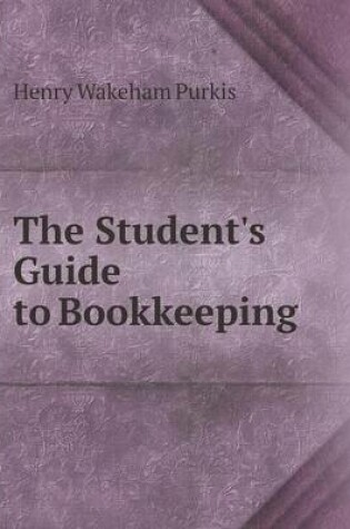 Cover of The Student's Guide to Bookkeeping