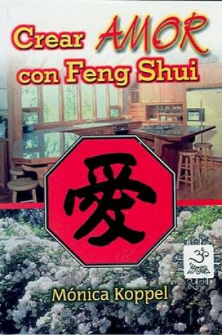Cover of Crear Amor Con Feng Shui