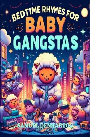 Cover of Bedtime Rhymes for Baby Gangstas