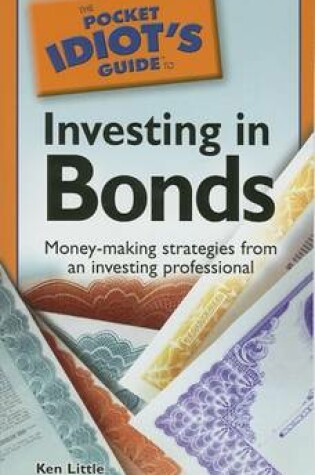 Cover of The Pocket Idiot's Guide to Investing in Bonds