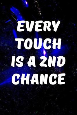 Book cover for Every touch is a 2nd chance