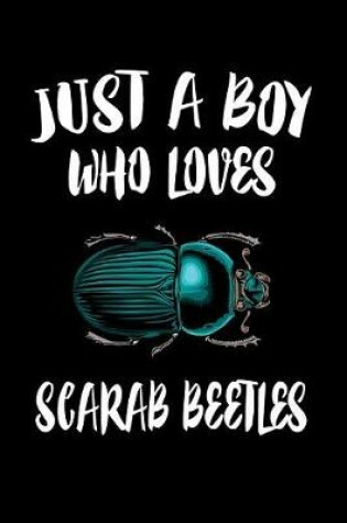 Cover of Just A Boy Who Loves Scarab Beetles