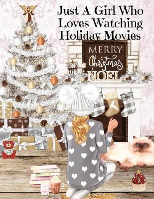 Book cover for Just A Girl Who Loves Watching Holiday Movies