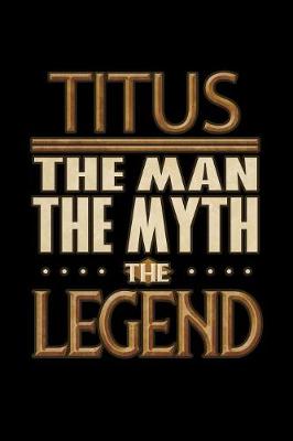 Book cover for Titus The Man The Myth The Legend