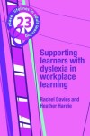 Book cover for Supporting Learners with Dyslexia in Workplace Learning