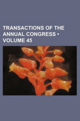 Cover of Transactions of the Annual Congress (Volume 45)