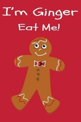 Cover of I'm Ginger Eat Me!