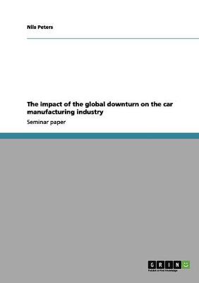 Book cover for The impact of the global downturn on the car manufacturing industry