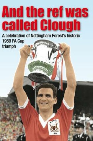 Cover of And the Ref Was Called Clough