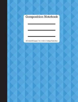 Book cover for Blue Composition Notebook - College Ruled 200 Sheets/ 400 Pages 9.69 X 7.44 -Blue