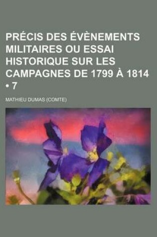 Cover of Precis Des Evenements Militaires Ou Essai Historique Sur Les Campagnes de 1799 a 1814 (7)