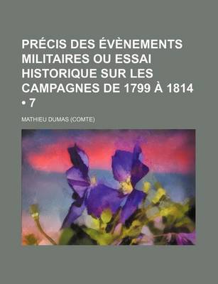 Book cover for Precis Des Evenements Militaires Ou Essai Historique Sur Les Campagnes de 1799 a 1814 (7)