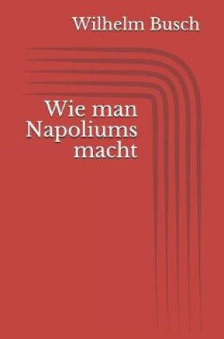 Cover of Wie man Napoliums macht