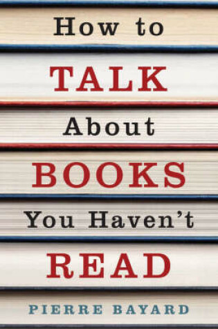 Cover of How to Talk About Books You Haven't Read