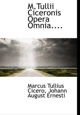 Book cover for M.Tullii Ciceronis Opera Omnia....