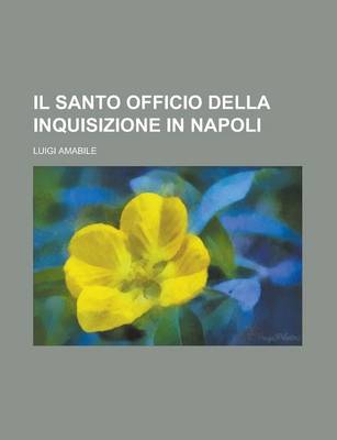 Book cover for Il Santo Officio Della Inquisizione in Napoli