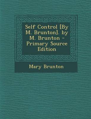 Book cover for Self Control [by M. Brunton]. by M. Brunton - Primary Source Edition