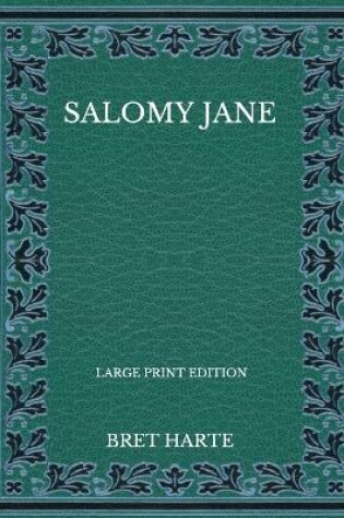 Cover of Salomy Jane - Large Print Edition