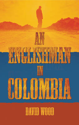 Book cover for An Englishman in Colombia