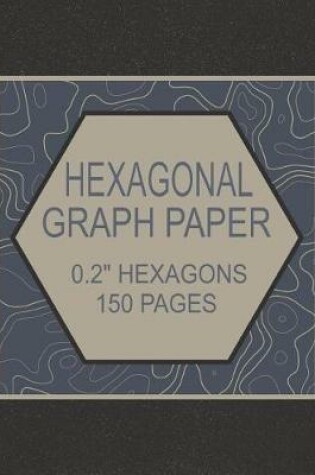 Cover of Hexagonal Graph Paper 0.2 Hexagons 150 Pages