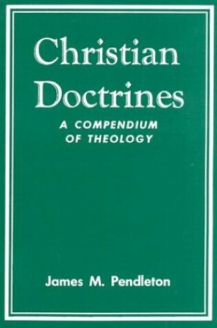 Cover of Christian Doctrines: a Compendium of Theology