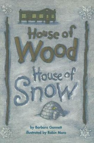 Cover of House of Wood, House of Snow