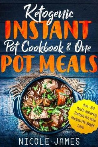 Cover of Ketogenic Instant Pot Cookbook & One Pot Meals