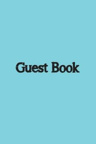 Cover of Guest Book, Visitors Book, Guests Comments, Vacation Home Guest Book, Beach House Guest Book, Comments Book, Visitor Book, Nautical Guest Book, Holiday Home, Bed & Breakfast, Retreat Centres, Family Holiday Home Guest Book (Hardback)