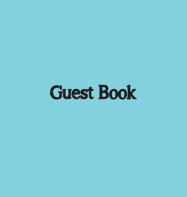 Cover of Guest Book, Visitors Book, Guests Comments, Vacation Home Guest Book, Beach House Guest Book, Comments Book, Visitor Book, Nautical Guest Book, Holiday Home, Bed & Breakfast, Retreat Centres, Family Holiday Home Guest Book (Hardback)