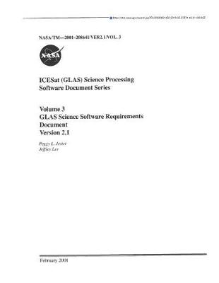 Book cover for Icesat (Glas) Science Processing Software Document Series. Volume 3; Glas Science Software Requirements Document; Ver 2.1