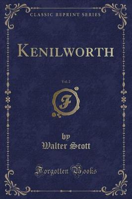 Book cover for Kenilworth, Vol. 2 (Classic Reprint)