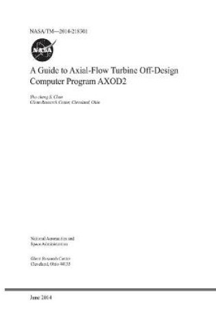 Cover of A Guide to Axial-Flow Turbine Off-Design Computer Program AXOD2