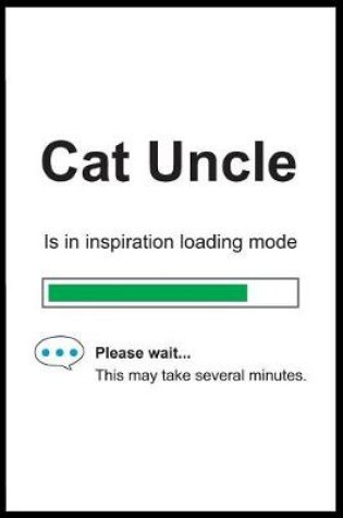 Cover of Cat Uncle is in Inspiration Loading Mode