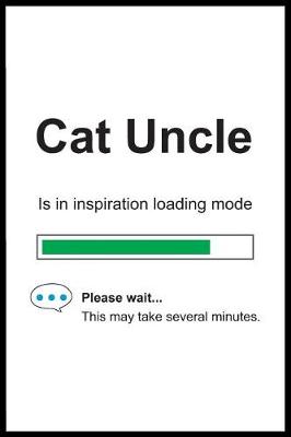 Book cover for Cat Uncle is in Inspiration Loading Mode