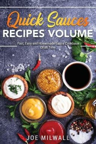 Cover of Quick Sauce Recipes Volume