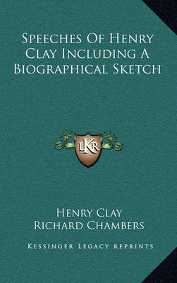 Book cover for Speeches of Henry Clay Including a Biographical Sketch