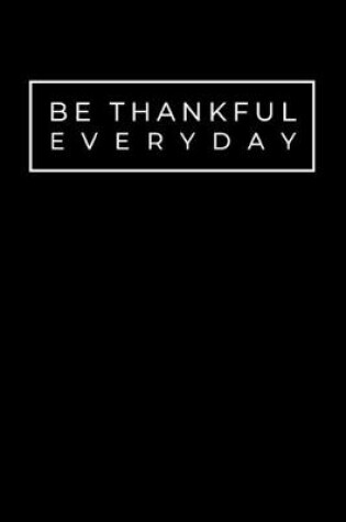 Cover of Be Thankful Everyday