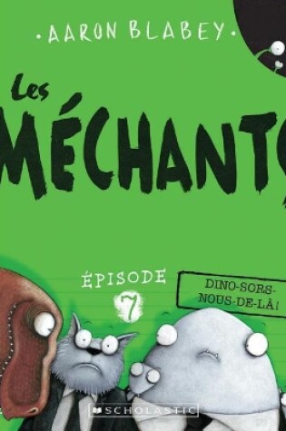 Cover of Les Méchants: N° 7 - Dino-Sors-Nous-De-Là!