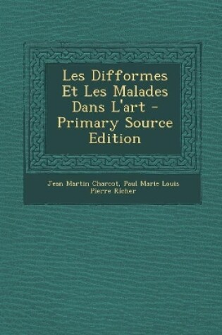 Cover of Les Difformes Et Les Malades Dans L'Art - Primary Source Edition