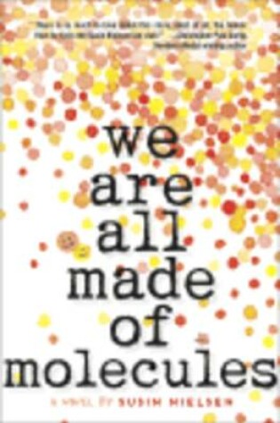 Cover of We Are All Made Of Molecules