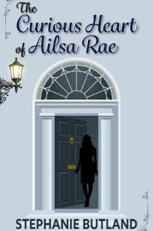 Cover of The Curious Heart of Ailsa Rae