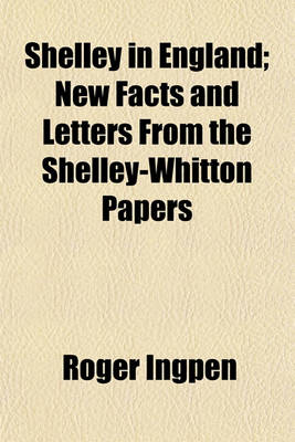 Book cover for Shelley in England; New Facts and Letters from the Shelley-Whitton Papers