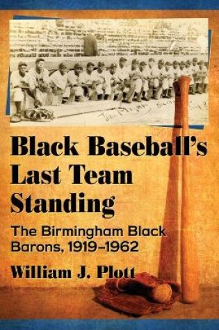 Cover of Black Baseball's Last Team Standing