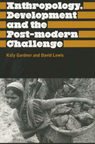 Cover of Anthropology, Development and the Post-Modern Challenge