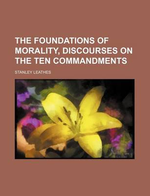 Book cover for The Foundations of Morality, Discourses on the Ten Commandments