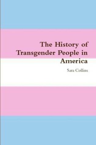 Cover of The History of Transgender People in America
