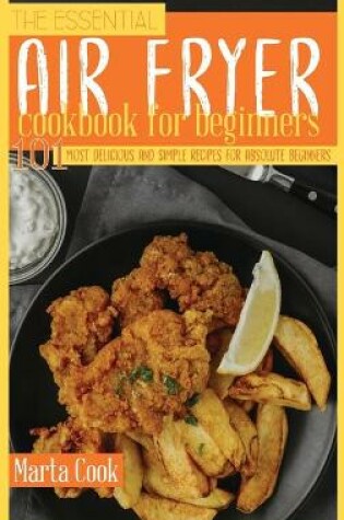 Cover of The Essential Air Fryer Cookbook For Beginners